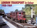 London Transport in Colour 1950 - 1969  by McCORMACK, Kevin 